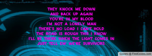 They knock me downAnd back up againYou Profile Facebook Covers