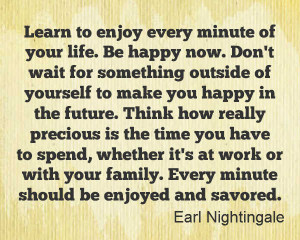 Quotes about living today and not worrying about tomorrow by Earl ...
