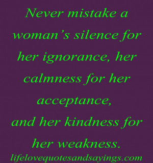 Mistake Quotes About Love Forgiveness: Never Mistake A Womans Silence ...