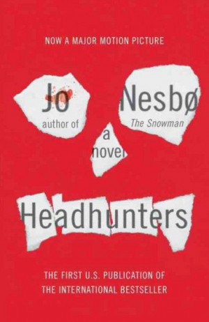 Headhunters by Jo Nesbo Staff Picks Bookletter LVCCLD Monthly Staff ...
