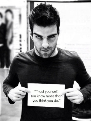 Zachary Quinto holding a Spock quote. And something I need to remember ...