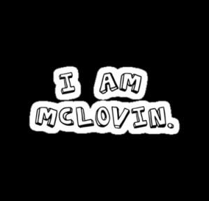 Am Mclovin I am mclovin by amor