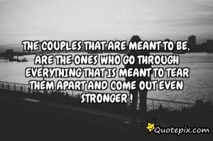 The Couples That Are Meant To Be, Are The Ones Who Go Through ...