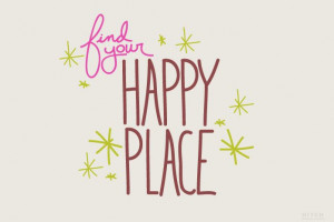 find your happy place: Happy Words, Happy Places I, Finding Your Happy ...
