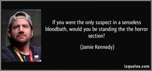 If you were the only suspect in a senseless bloodbath, would you be ...