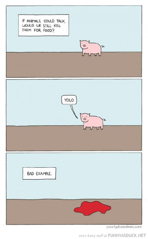 animals could talk comic still kill eat yolo pig funny pics pictures ...
