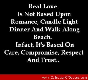 Real Love Is Not Based Upon Romance Candle Light Dinner And Walk Along ...