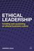 Ethical Leadership: Creating and Sustaining an Ethical Business ...