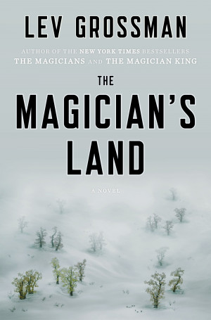 the magician s land by lev grossman this is the