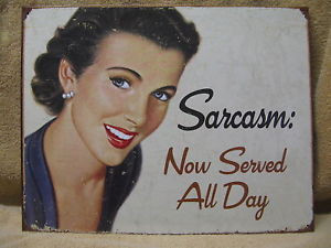 sarcasm served day tin metal sign decor funny humorous ebay wallpaper