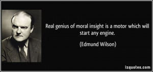 Real genius of moral insight is a motor which will start any engine ...