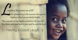 Laughter is The Greatest Cure For All.
