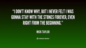 quote-Mick-Taylor-i-dont-know-why-but-i-never-33254.png