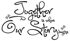 Together Our Story Begins Bedroom Love Quote Wall Sticker Vinyl Decal ...