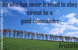 ... -to-obey-cannot-be-a-good-commander-Aristotle-leadership-quote.jpg