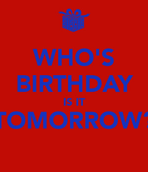 Birthday Tomorrow Just Wait