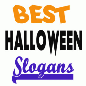 ... some spookteckular Halloween slogans and sayings. Vote for the best