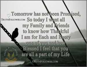 Tomorrow has not been Promised, So today I want all my Family and ...