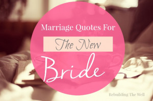 Marriage Quotes For The New Bride