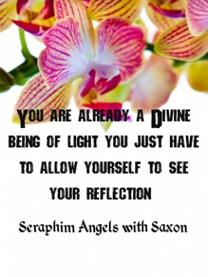 ... you just have to allow yourself to see your reflection. Love and Light