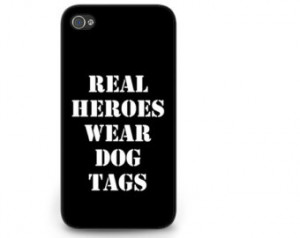 Real Heroes Wear Dog Tags Phone Cas e - Military iPhone 5s Case - Army ...