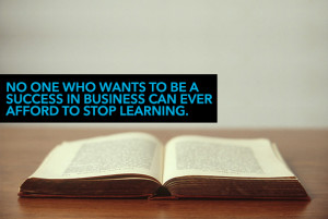 The Most Important Lesson I Ever Learned: Never Stop Learning