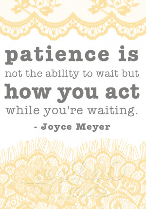 ... 're waiting. I always tell my kids that 'patience' is waiting nicely