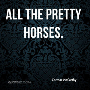 All The Pretty Horses.