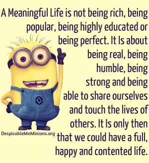 Minion Quotes - A Meaningful Life