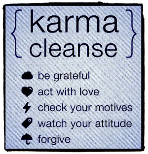 Karma: the natural law of cause and effect.