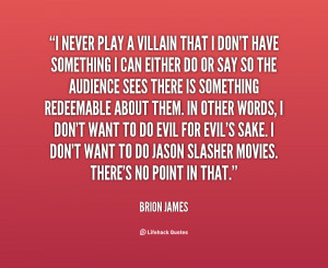 quote-Brion-James-i-never-play-a-villain-that-i-20129.png