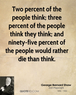 Two percent of the people think; three percent of the people think ...