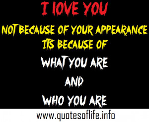 love-you-not-because-of-your-appearance-its-because-of-what-you-are ...