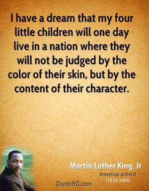 ... by the color of their skin, but by the content of their character