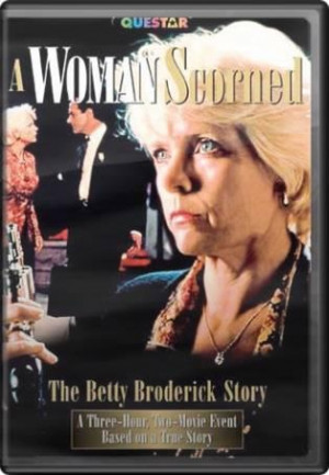 betty broderick: a woman scorned. So many good quotes.