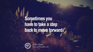 . - Erika Taylor Quotes On Life About Keep Moving On And Letting Go ...