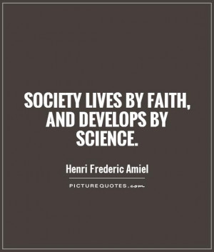 Faith Quotes Science Quotes Society Quotes Henri Frederic Amiel Quotes
