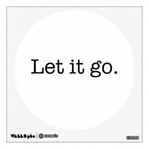 black_and_white_let_it_go_inspirational_quote_walldecal ...
