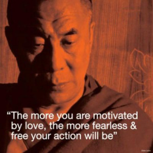 ... motivated by #love, the more #fearless and free you action will be