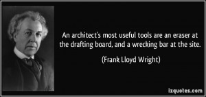 An architect's most useful tools are an eraser at the drafting board ...