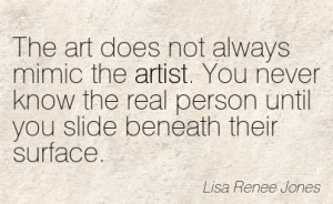 The Art Does Not Always Mimic The Artist. You Never Know The Real ...