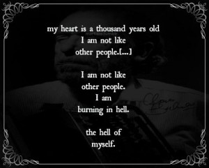 ... , Bukowski Quotes, A Thousand Years, My Heart, I Am, Suicide Quote