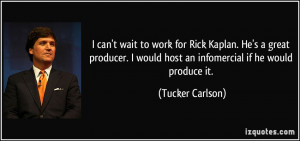 quote-i-can-t-wait-to-work-for-rick-kaplan-he-s-a-great-producer-i ...