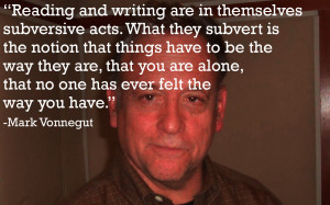 ... and writing are in themselves subversive acts…