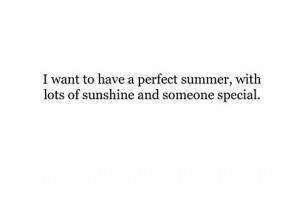 love, perfect, quote, special, summer, sunshine