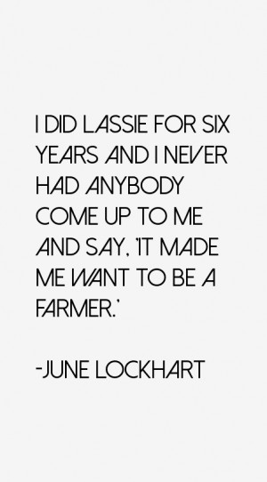 June Lockhart Quotes & Sayings