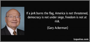 File Name : quote-if-a-jerk-burns-the-flag-america-is-not-threatened ...