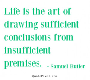 ... premises samuel butler more life quotes inspirational quotes