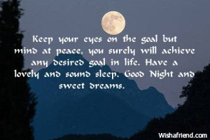 ... -night-messages-Keep your eyes on the goal but mind at peace, you