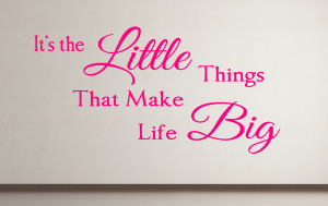 It's the Little Things....Wall Decal Quotes